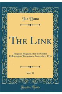 The Link, Vol. 14: Program Magazine for the United Fellowship of Protestants; November, 1956 (Classic Reprint)