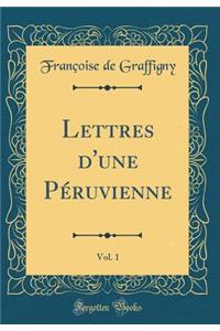 Lettres d'Une PÃ©ruvienne, Vol. 1 (Classic Reprint)