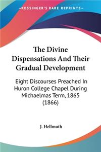 Divine Dispensations And Their Gradual Development