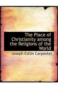 The Place of Christianity Among the Religions of the World