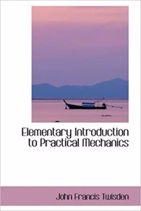 Elementary Introduction to Practical Mechanics