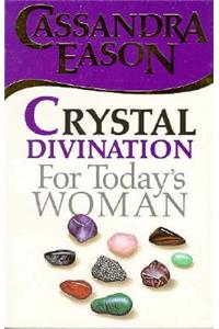 Crystal Divination for Today's Woman