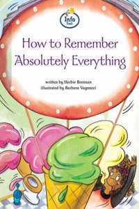 How to Remember Absolutely Everything