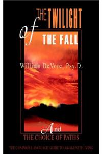 Twilight of the Fall: And The Choice of Paths