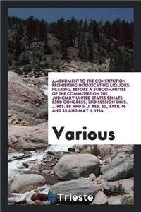 Amendment to the Constitution Prohibiting Intoxicating Liquors