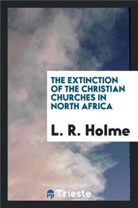 The Extinction of the Christian Churches in North Africa