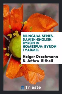 Bilingual Series. Danish-English. Byron in Homespun; Byron I Vadmel
