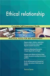 Ethical relationship Complete Self-Assessment Guide