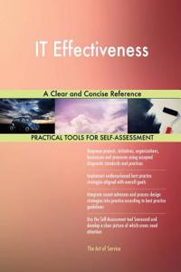 IT Effectiveness A Clear and Concise Reference