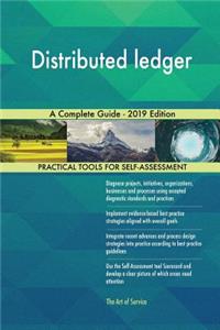Distributed ledger A Complete Guide - 2019 Edition