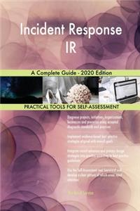 Incident Response IR A Complete Guide - 2020 Edition