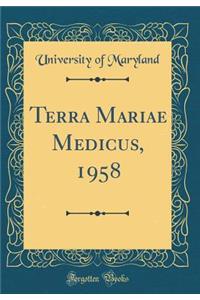 Terra Mariae Medicus, 1958 (Classic Reprint)
