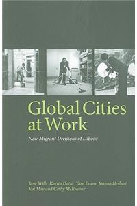 Global Cities at Work: New Migrant Divisions of Labour