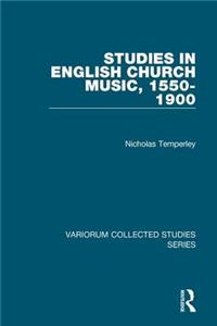 Studies in English Church Music, 1550-1900