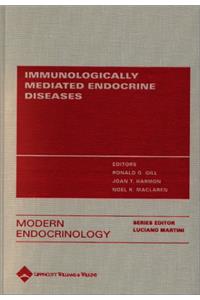 Immunologically Mediated Endocrine Diseases (Modern Endocrinology Series)