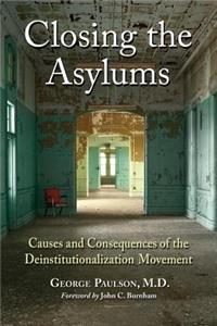 Closing the Asylums