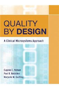 Quality by Design - A Clinical Microsystems Approach
