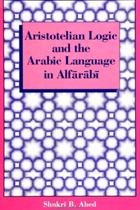 Aristotelian Logic and the Arabic Language in Alfārābī