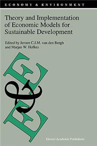 Theory and Implementation of Economic Models for Sustainable Development