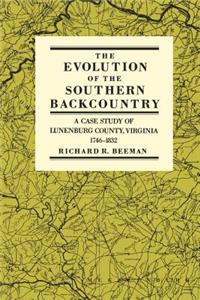 Evolution of the Southern Backcountry: A Case Study of Lunenburg County, Virginia, 1746-1832
