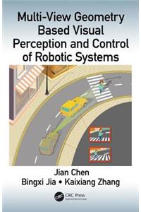 Multi-View Geometry Based Visual Perception and Control of Robotic Systems