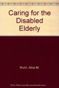 Caring for the Disabled Elderly
