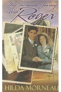 My Incredible Journey with Roger