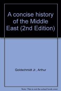 A Concise History of the Middle East: Second Edition, Revised and Updated