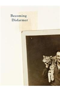 Becoming Disfarmer