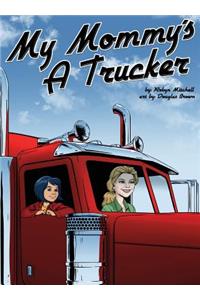 My Mommy's a Trucker