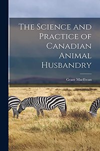 Science and Practice of Canadian Animal Husbandry