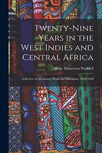 Twenty-Nine Years in the West Indies and Central Africa