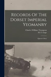 Records Of The Dorset Imperial Yeomanry