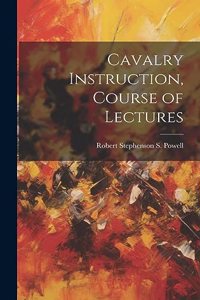 Cavalry Instruction, Course of Lectures