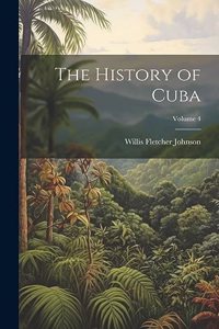 History of Cuba; Volume 4