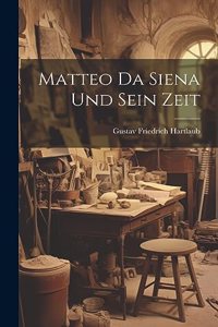 Matteo da Siena und sein Zeit