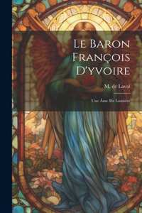 Baron François D'yvoire