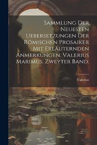 Sammlung der neuesten Uebersetzungen der römischen Prosaiker mit erläuternden Anmerkungen. Valerius Marimus. Zweyter Band.