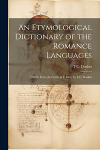 An Etymological Dictionary of the Romance Languages