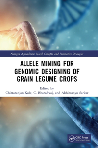 Allele Mining for Genomic Designing of Grain Legume Crops