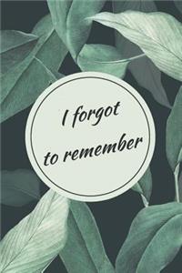 I Forgot To Remember