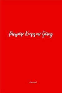 Purpose Keeps Me Going Journal