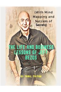 The Life And Business Lessons Of Jeff Bezos: (With Mind Mapping and Success of Scerecte)