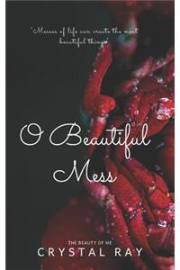 O Beautiful Mess