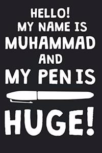 Hello! My Name Is MUHAMMAD And My Pen Is Huge!