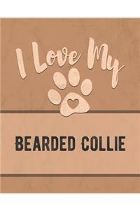 I Love My Bearded Collie