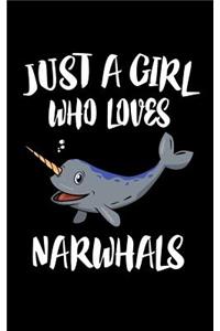 Just A Girl Who Loves Narwhals