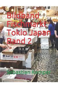 Bildband Fischmarkt Tokio Japan Band 2