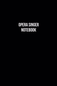 Opera Singer Notebook - Opera Singer Diary - Opera Singer Journal - Gift for Opera Singer