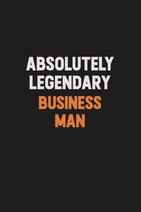 Absolutely Legendary Business man